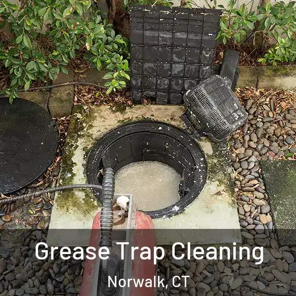  Grease Trap Cleaning Norwalk, CT