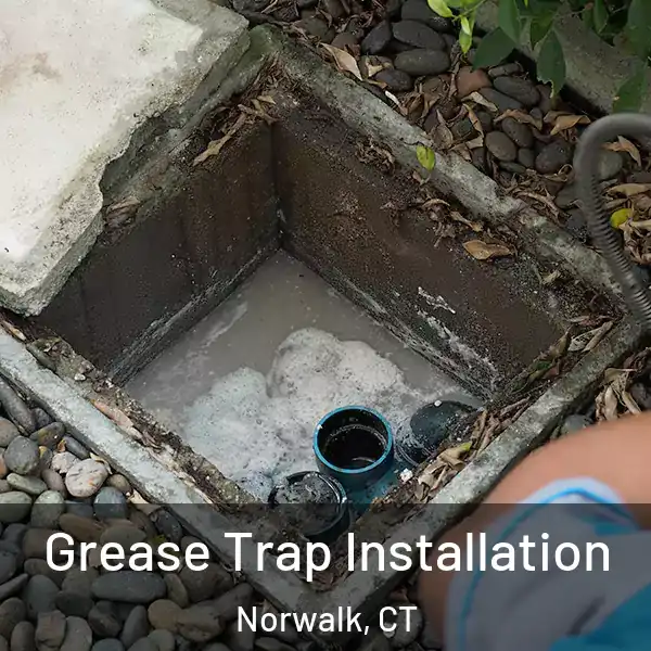  Grease Trap Installation Norwalk, CT
