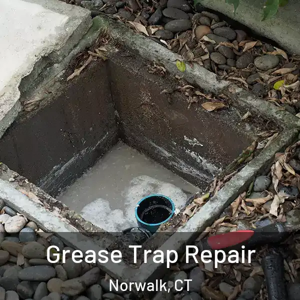  Grease Trap Repair Norwalk, CT