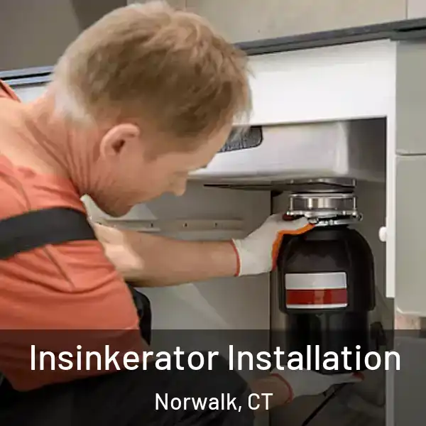  Insinkerator Installation Norwalk, CT