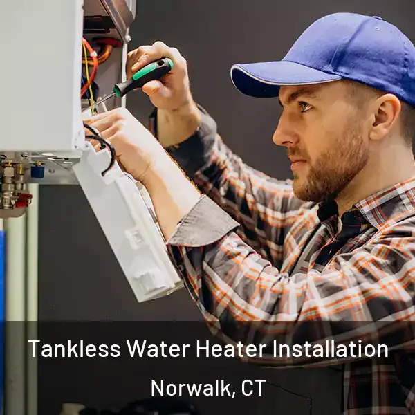  Tankless Water Heater Installation Norwalk, CT