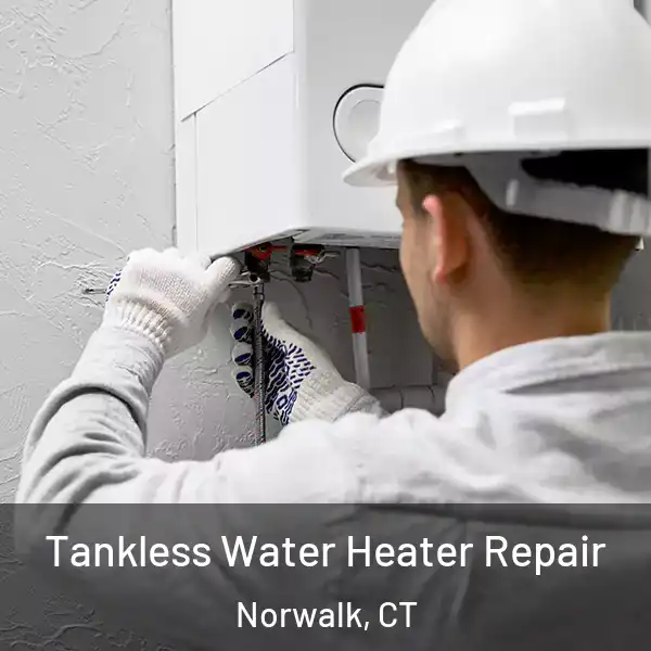  Tankless Water Heater Repair Norwalk, CT