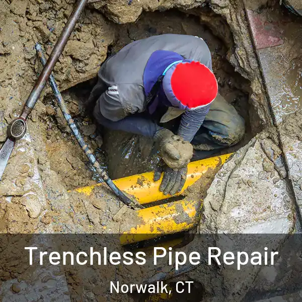 Trenchless Pipe Repair Norwalk, CT